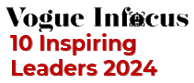 Vogue Infocus 10 Inspiring Leaders 2024